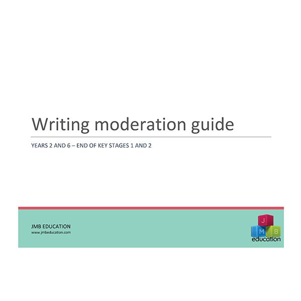 Writing Moderation Guide for Years 2 and 6 - end of key stage
